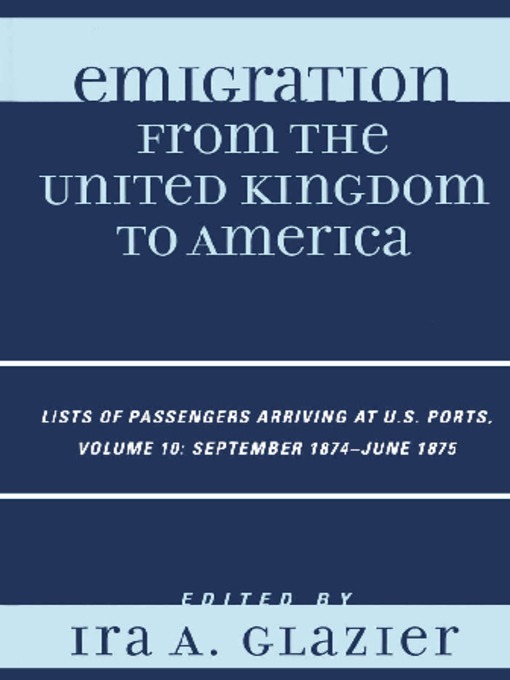 Cover image for Emigration from the United Kingdom to America, Volume 10 September 1874 - June 1875